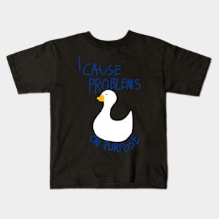 I Cause Problems On Purpose Kids T-Shirt